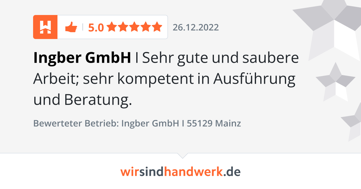Kompetente Firma - Bewertungen - Ingber GmbH - Mainz - wirsindhandwerk